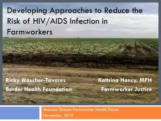 Developing Approaches to Reduce the Risk of HIV/AIDS Infection in Farmworkers