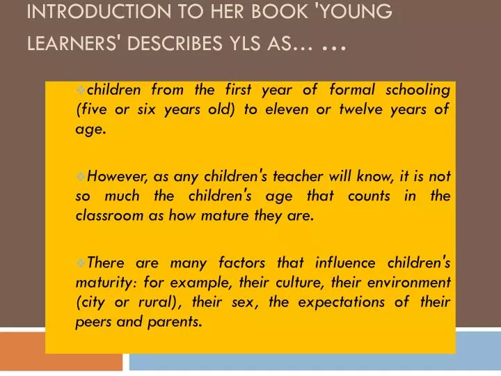 sarah phillips 1993 5 in the introduction to her book young learners describes yls as