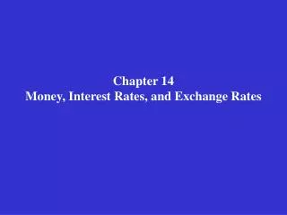 Chapter 14 Money, Interest Rates, and Exchange Rates