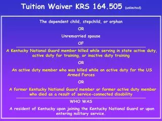 Tuition Waiver KRS 164.505 (unlimited)