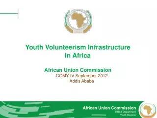 Youth Volunteerism Infrastructure In Africa African Union Commission COMY IV September 2012