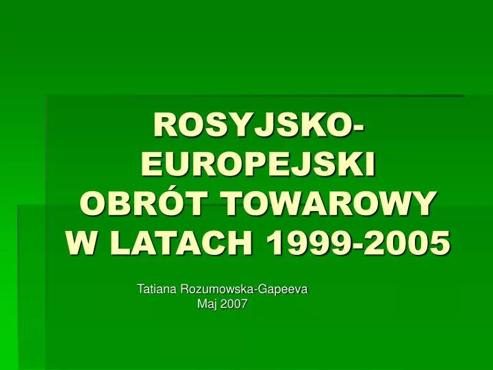 rosyjsko europejski obr t towarowy w latach 1999 2005