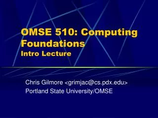 OMSE 510: Computing Foundations Intro Lecture