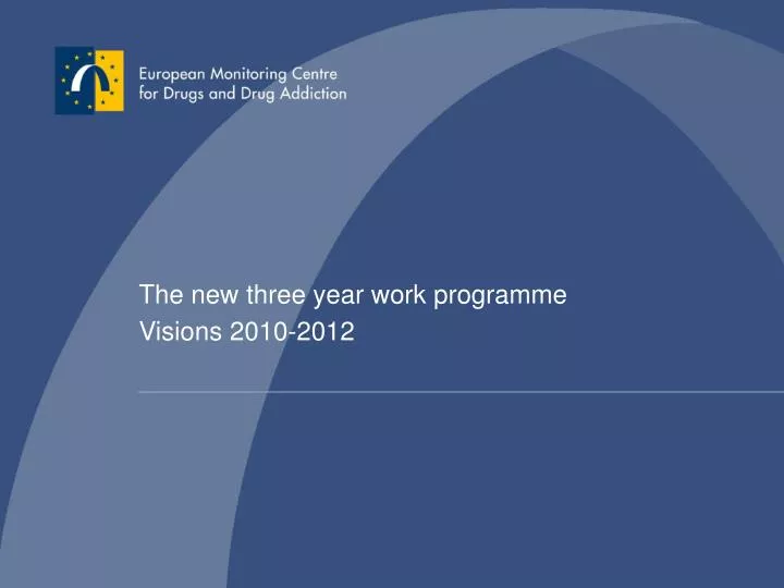 the new three year work programme visions 2010 2012