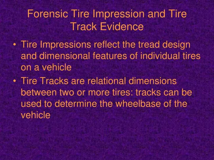 forensic tire impression and tire track evidence
