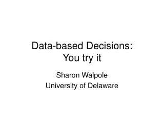 Data-based Decisions: You try it