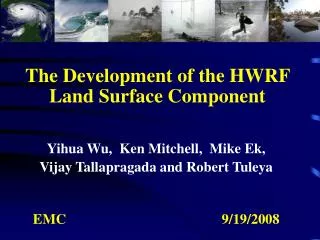 The Development of the HWRF Land Surface Component
