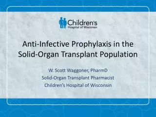Anti-Infective Prophylaxis in the Solid-Organ Transplant Population