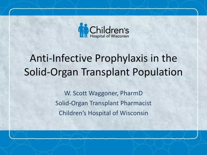 anti infective prophylaxis in the solid organ transplant population