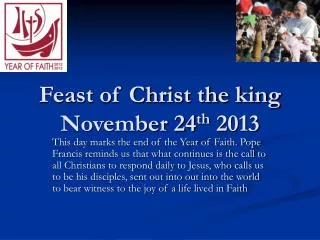 Feast of Christ the king November 24 th 2013