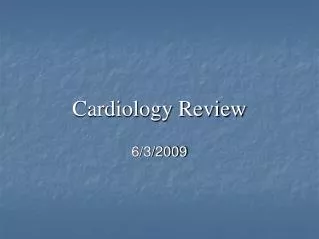 Cardiology Review