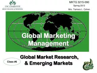 Global Marketing Management Global Market Research, &amp; Emerging Markets
