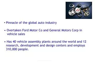 Pinnacle of the global auto industry Overtaken Ford Motor Co and General Motors Corp in