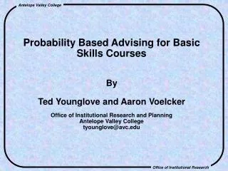 Probability Based Advising for Basic Skills Courses By Ted Younglove and Aaron Voelcker