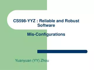 CS598-YYZ : Reliable and Robust Software Mis-Configurations