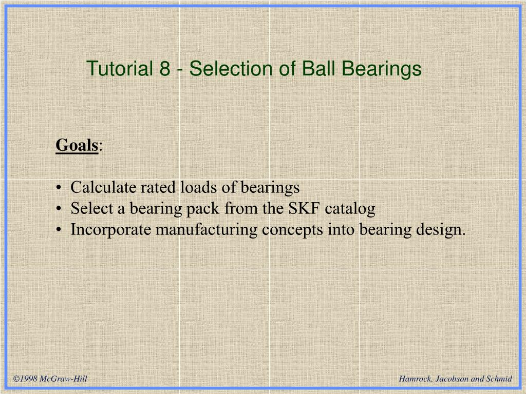 PPT - Tutorial 8 - Selection of Ball Bearings PowerPoint Presentation ...