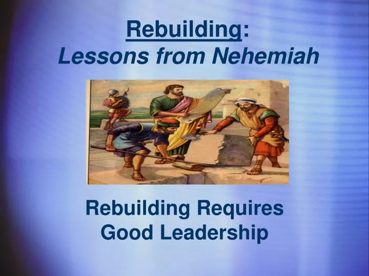 rebuilding lessons from nehemiah