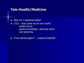 Tele-Health/Medicine