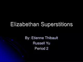 Elizabethan Superstitions