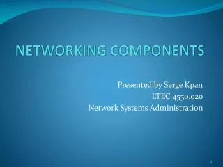 NETWORKING COMPONENTS