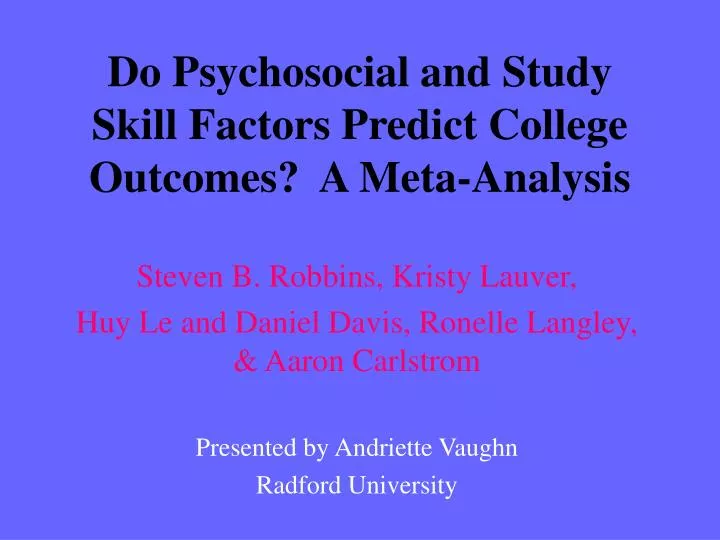 do psychosocial and study skill factors predict college outcomes a meta analysis