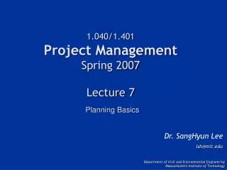 1.040/1.401 Project Management Spring 2007 Lecture 7