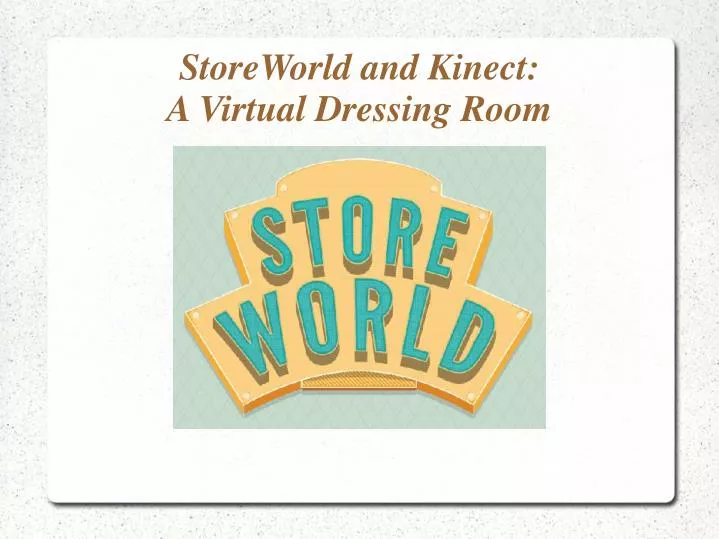 storeworld and kinect a virtual dressing room