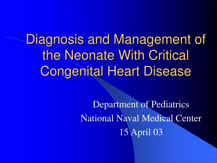 diagnosis and management of the neonate with critical congenital heart disease