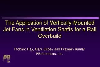 The Application of Vertically-Mounted Jet Fans in Ventilation Shafts for a Rail Overbuild