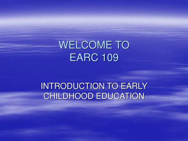 welcome to earc 109