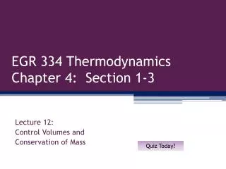 EGR 334 Thermodynamics Chapter 4: Section 1-3