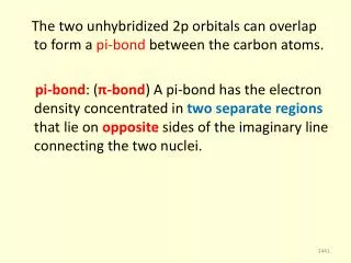 The two unhybridized 2p orbitals can overlap to form a pi-bond between the carbon atoms.