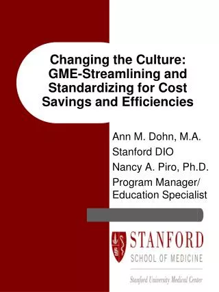 Changing the Culture: GME-Streamlining and Standardizing for Cost Savings and Efficiencies