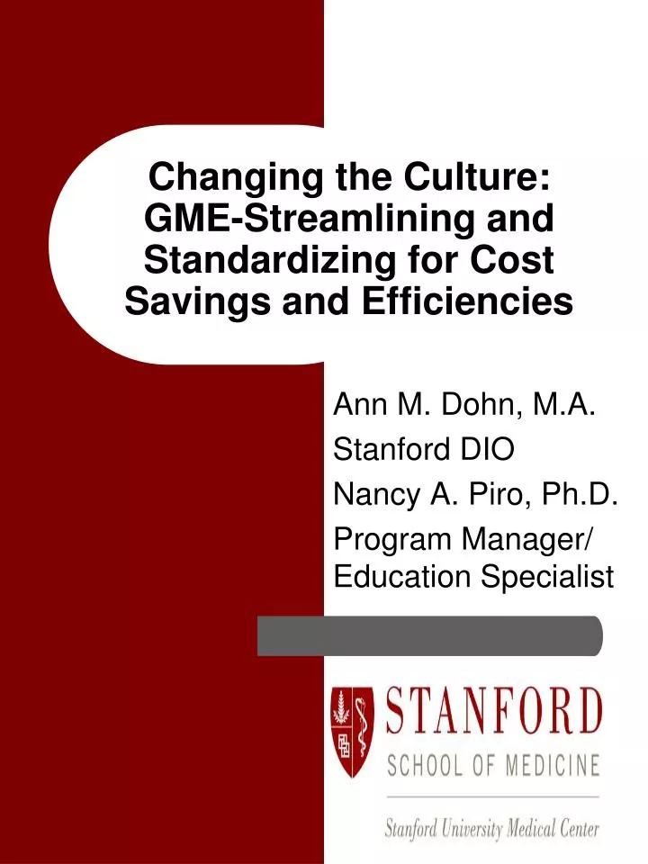 changing the culture gme streamlining and standardizing for cost savings and efficiencies