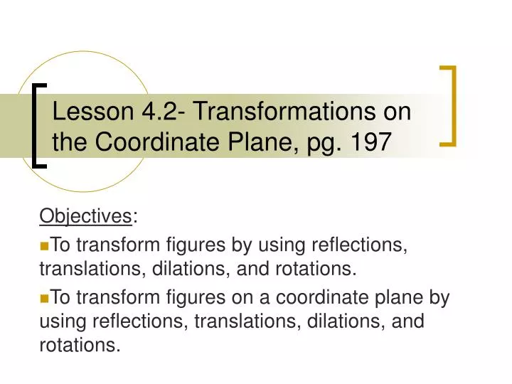lesson 4 2 transformations on the coordinate plane pg 197