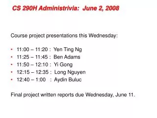 CS 290H Administrivia: June 2, 2008