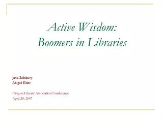 Active Wisdom: Boomers in Libraries