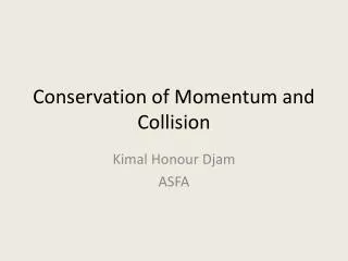 Conservation of Momentum and Collision