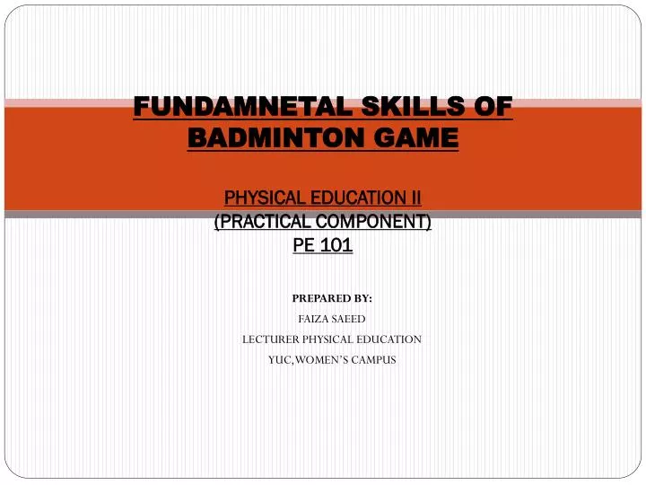 fundamnetal skills of badminton game physical education ii practical component pe 101