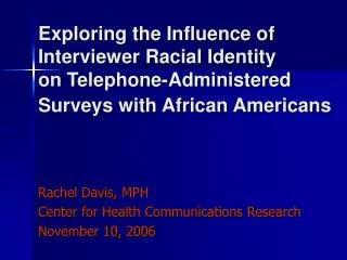 Rachel Davis, MPH Center for Health Communications Research November 10, 2006