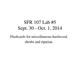 SFR 107 Lab #5 Sept. 30 - Oct. 1, 2014