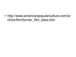 americanpopularculture/archive/film/former_film_stars.htm