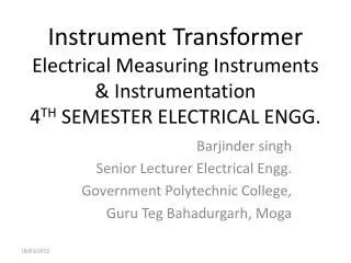 Barjinder singh Senior Lecturer Electrical Engg . Government Polytechnic College,