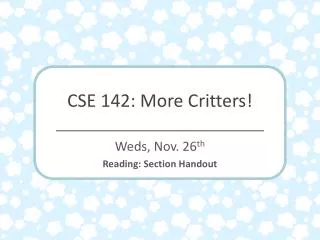 CSE 142: More Critters!