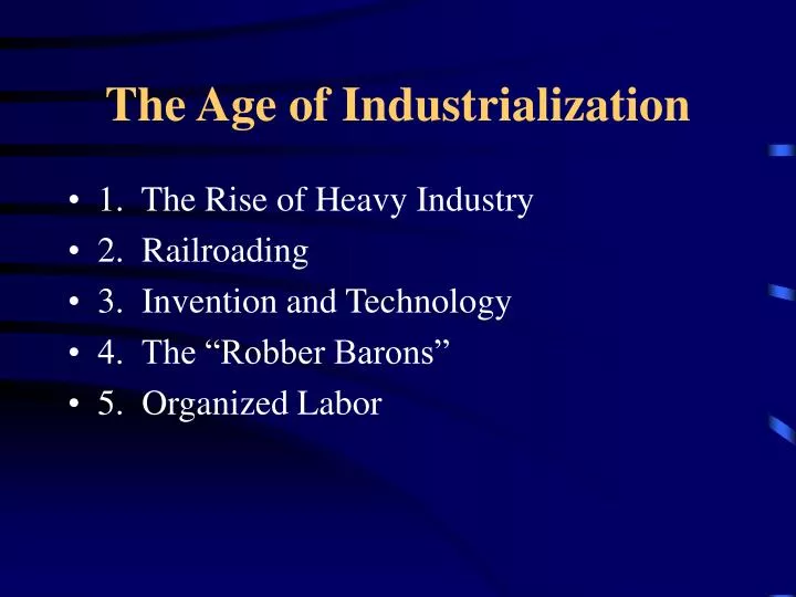 the age of industrialization