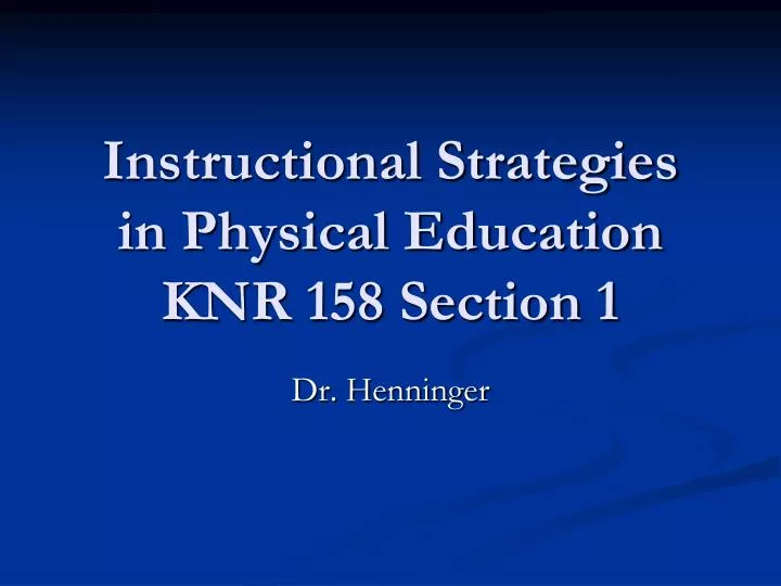 instructional strategies in physical education knr 158 section 1