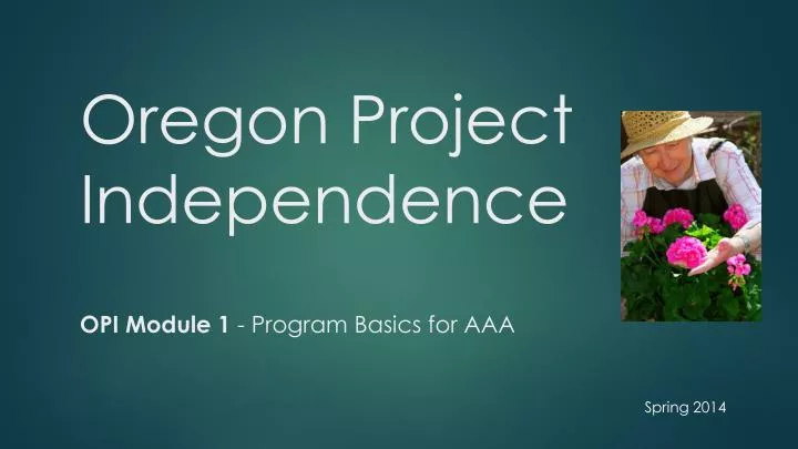 oregon project independence opi module 1 program basics for aaa