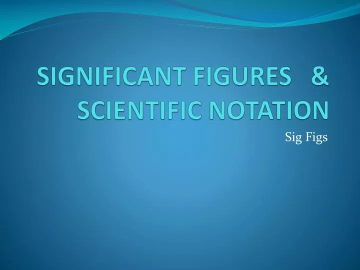 significant figures scientific notation