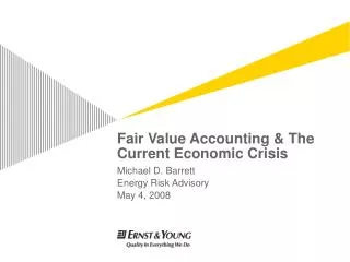 Fair Value Accounting &amp; The Current Economic Crisis