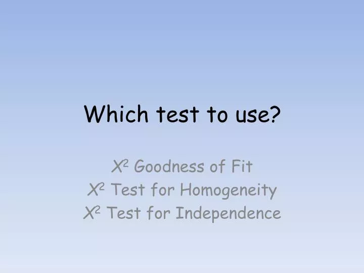 which test to use